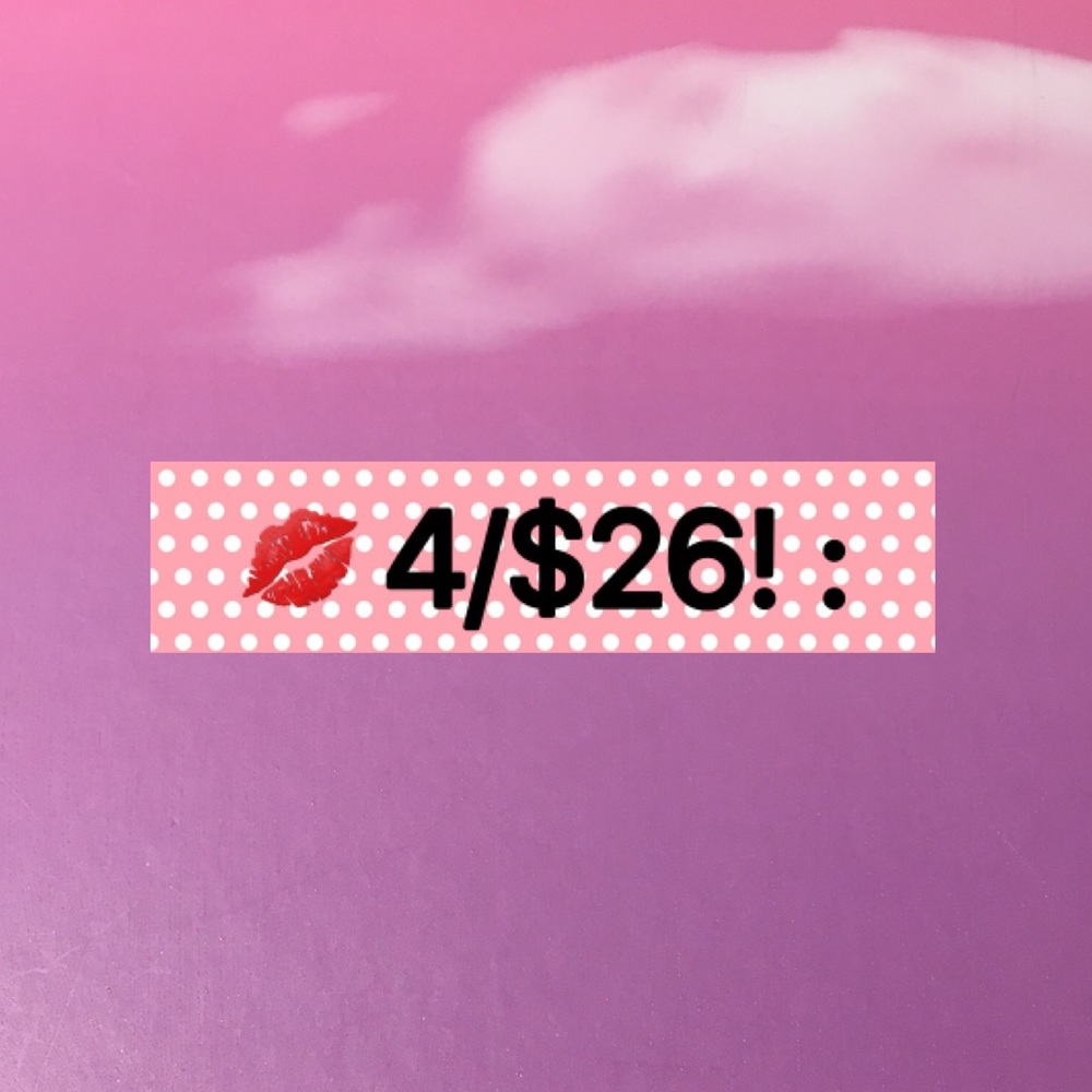💋4/$26! :